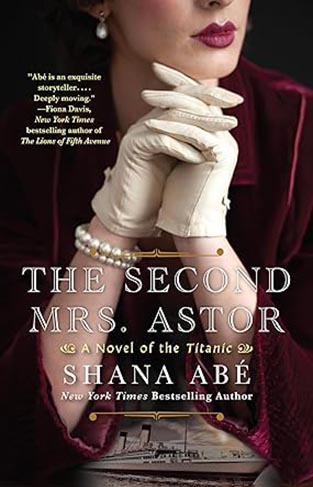The Second Mrs. Astor - A Heartbreaking Historical Novel of the Titanic